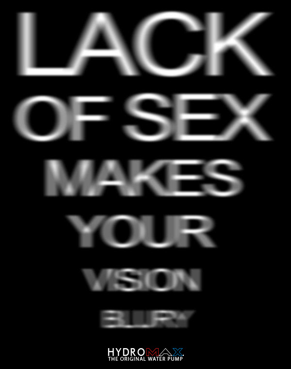世界NO.1ペニスポンプ　バスメイト ハイドロマックスの広告イメージ：ハイドロマックス：「文字がボケてみえたあなたはセックス不足ですね」